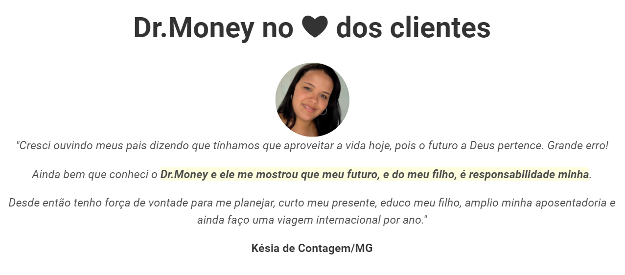 Depoimentos: Histórias de quem confiou no Dr. Money.